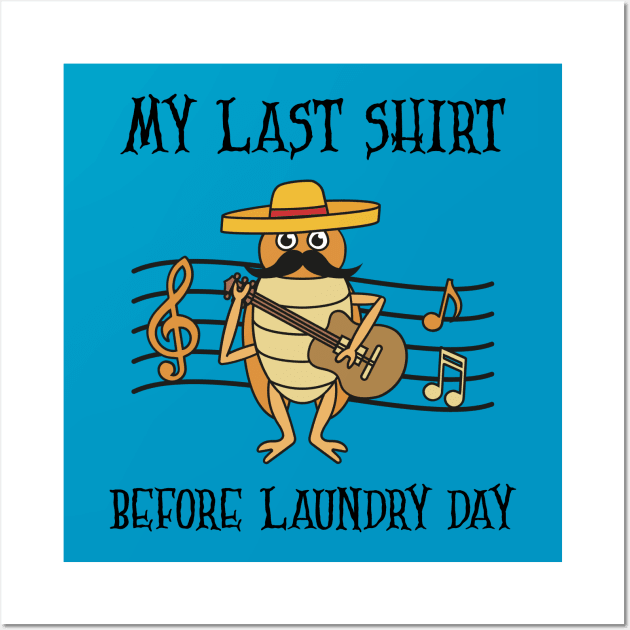 My Last Shirt Before Laundry Day Wall Art by ElevateElegance